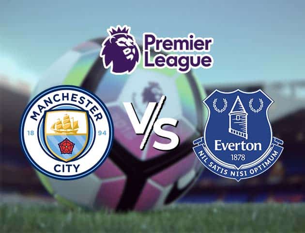 Soi kèo Win2888win288 Manchester City vs Everton, 23/05/2021 – Ngoại Hạng Anh