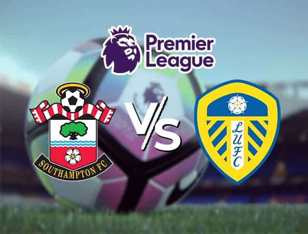 Soi kèo Win2888win288 Southampton vs Leeds, 19/05/2021 – Ngoại Hạng Anh