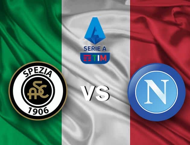 Soi kèo nhà cái Spezia vs Napoli, 08/05/2021 - VĐQG Ý [Serie A]