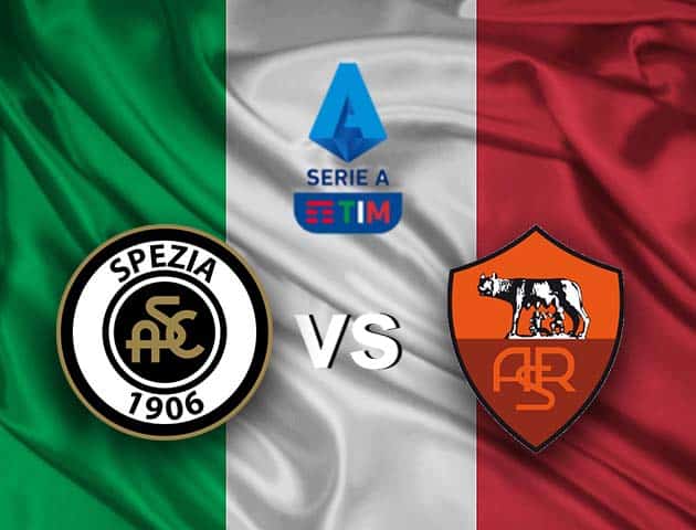 Soi kèo nhà cái Spezia vs AS Roma, 23/05/2021 - VĐQG Ý [Serie A]