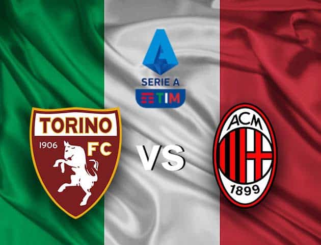 Soi kèo nhà cái Torino vs AC Milan, 13/05/2021 - VĐQG Ý [Serie A]