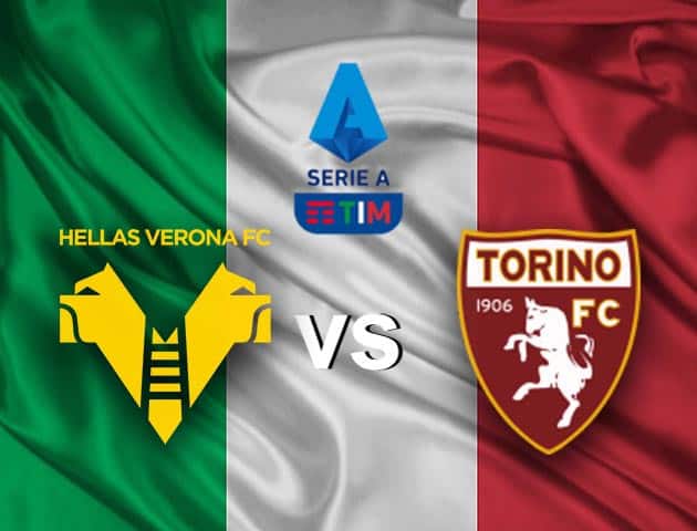 Soi kèo nhà cái Hellas Verona vs Torino, 09/05/2021 - VĐQG Ý [Serie A]