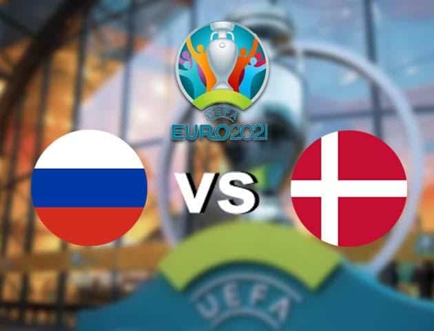 Soi kèo nhà cái Nga vs Đan Mạch, 22/06/2021 - Giải vô địch bóng đá châu Âu Soi kèo nhà cái Nga vs Đan Mạch, 22/06/2021 - Giải vô địch bóng đá châu Âu