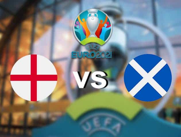 Soi kèo nhà cái Anh vs Scotland, 19/06/2021 - Giải vô địch bóng đá châu Âu