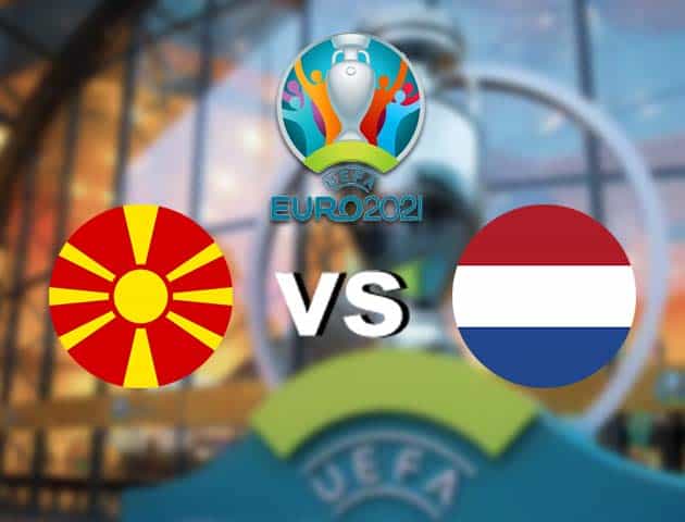 Soi kèo nhà cái Bắc Macedonia vs Bắc Macedonia, 21/06/2021 - Giải vô địch bóng đá châu Âu Soi kèo nhà cái Bắc Macedonia vs Bắc Macedonia, 21/06/2021 - Giải vô địch bóng đá châu Âu