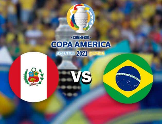 Soi kèo nhà cái Brazil vs Peru, 18/06/2021 - Copa America Soi kèo nhà cái Brazil vs Peru, 18/06/2021 - Copa America