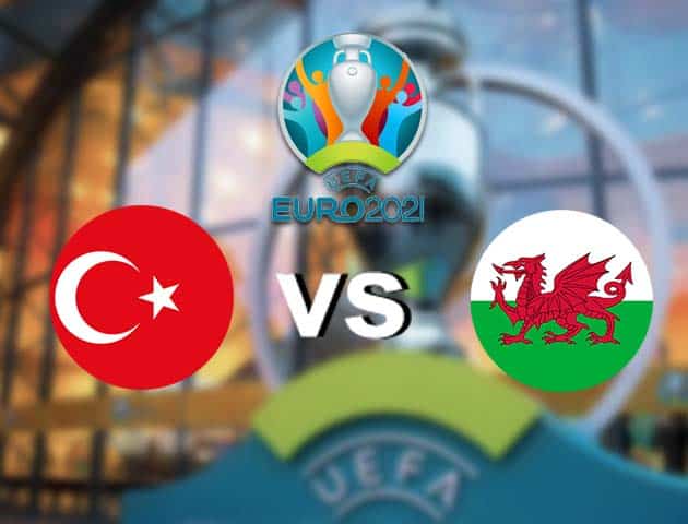 Soi kèo nhà cái Thổ Nhĩ Kỳ vs Wales, 16/06/2021 - Giải vô địch bóng đá châu Âu Soi kèo nhà cái Thổ Nhĩ Kỳ vs Wales, 16/06/2021 - Giải vô địch bóng đá châu Âu