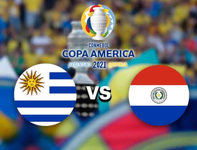 Soi kèo nhà cái Uruguay vs Paraguay, 29/06/2021 - Copa America