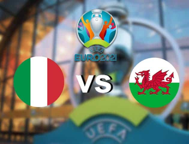 Soi kèo nhà cái Ý vs Wales, 20/06/2021 - Giải vô địch bóng đá châu Âu Soi kèo nhà cái Ý vs Wales, 20/06/2021 - Giải vô địch bóng đá châu Âu