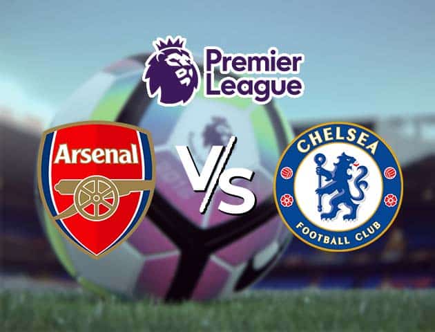 Soi kèo Win2888win288 Arsenal vs Chelsea, 22/08/2021 – Ngoại hạng Anh