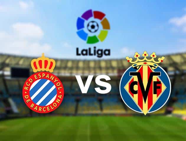 Soi kèo nhà cái Espanyol vs Villarreal, 22/08/2021 - VĐQG Tây Ban Nha