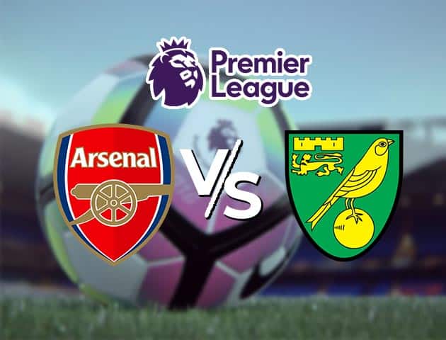 Soi kèo Win2888win288 Arsenal vs Norwich, 11/09/2021 – Ngoại hạng Anh