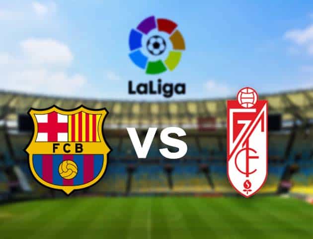 Soi kèo Win2888win288 Barcelona vs Granada CF, 21/09/2021 – VĐQG Tây Ban Nha