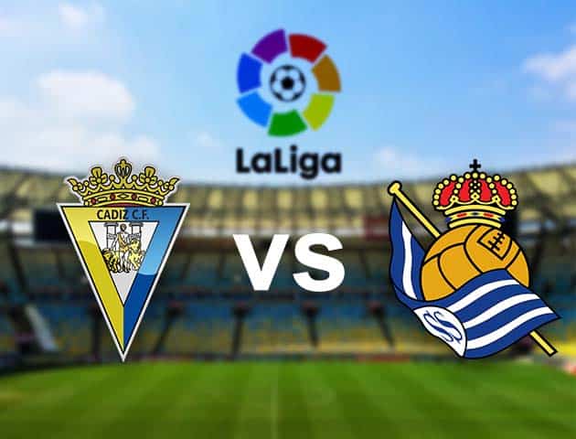 Soi kèo Win2888win288 Cadiz CF vs Real Sociedad, 12/09/2021 - VĐQG Tây Ban Nha