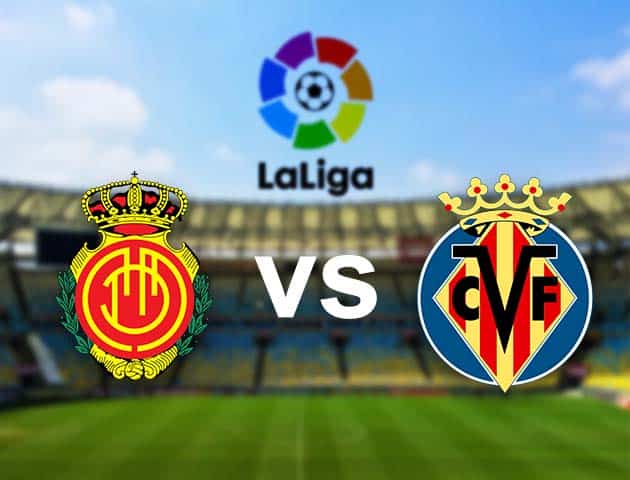 Soi kèo Win2888win288 Mallorca vs Villarreal, 19/09/2021 – VĐQG Tây Ban Nha