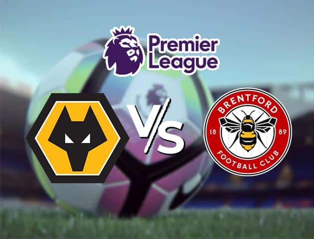 Soi kèo Win2888win288 Wolves vs Brentford, 18/09/2021 – Ngoại hạng Anh