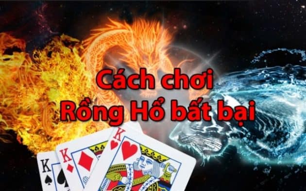 Mot so tuyet chieu choi bai Rong Ho thong minh giup ban luon thang duoc tien thuong